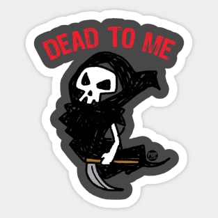 DEAD TO ME Sticker